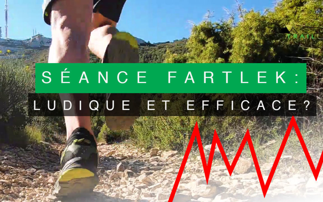SÉANCE FARTLEK EN TRAIL: LUDIQUE ET EFFICACE ? | PASSION TRAIL SÉANCE FARTLEK EN TRAIL: LUDIQUE ET EFFICACE ? | PASSION TRAIL